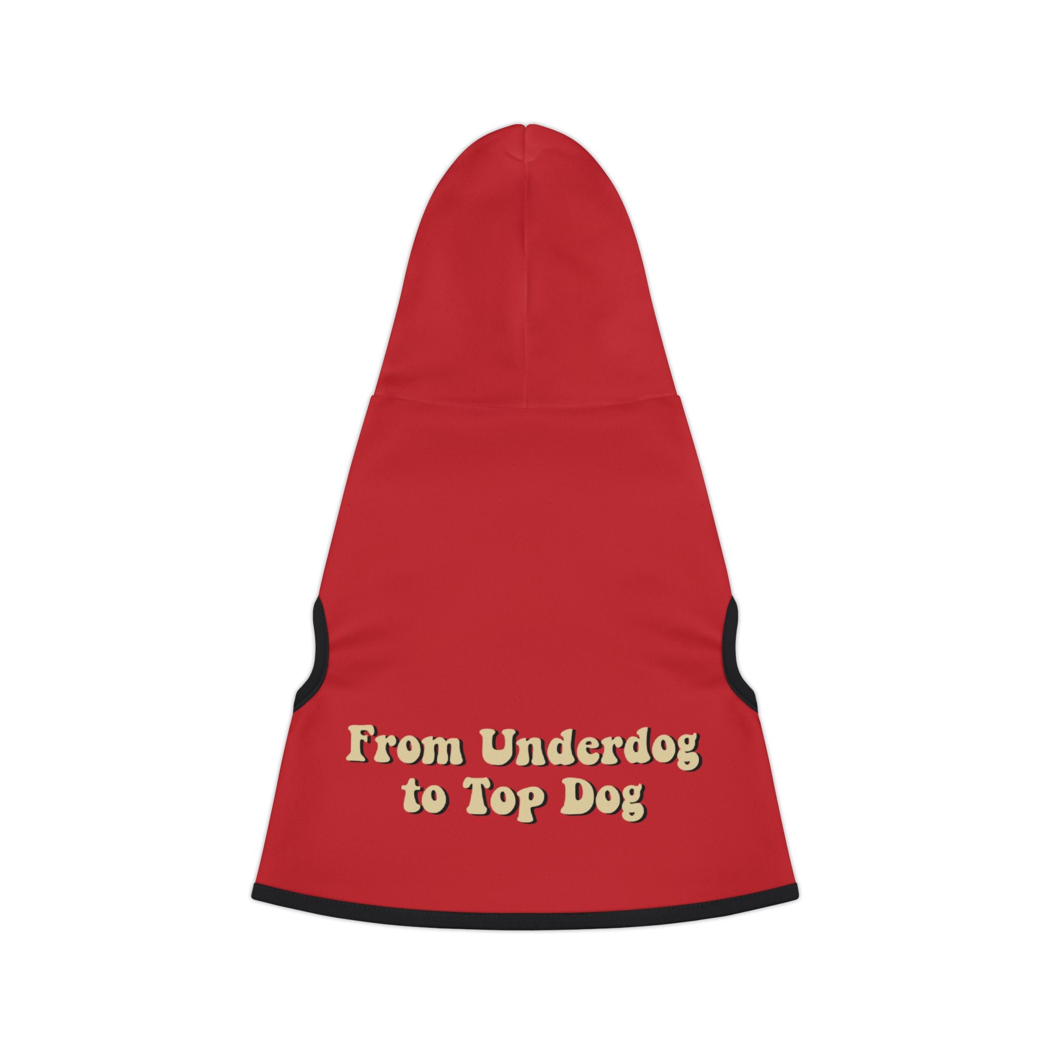 "From Underdog to Top Dog" Dog Hoodie