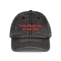 'From Underdog to Top Dog' Embroiderd Vintage Cap