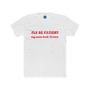 'Please Be Patient' T-Shirt