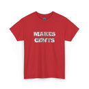 HOC 'MAKES CENTS' - Unisex Heavy Cotton Tee