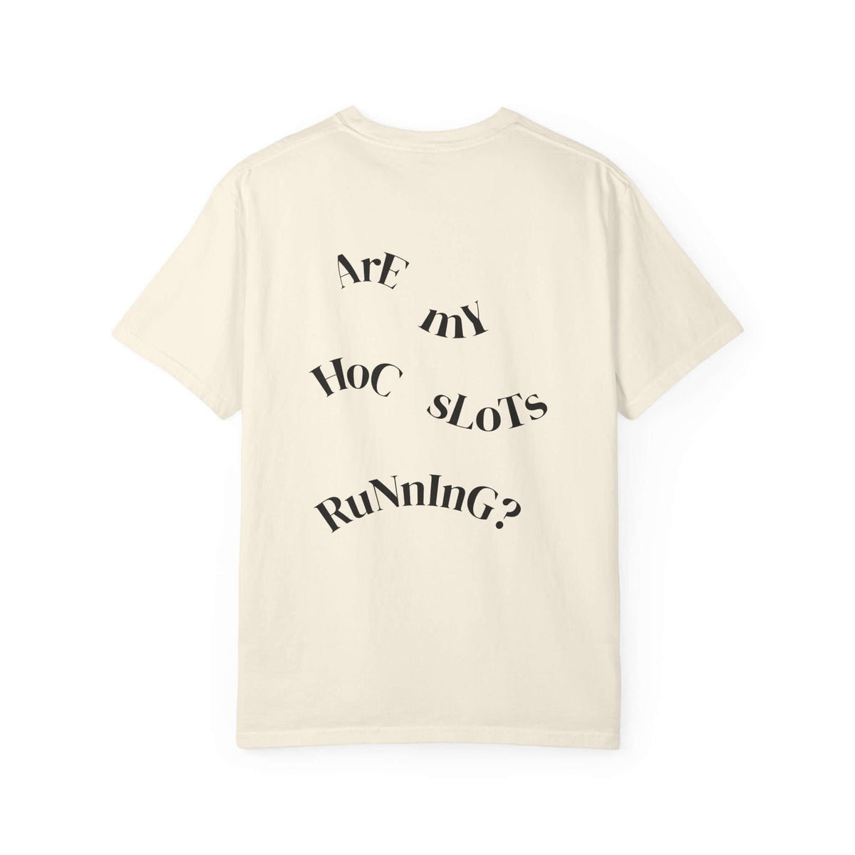 HOC 10YR - 'Are My HOC SLOTS Running?' T-shirt