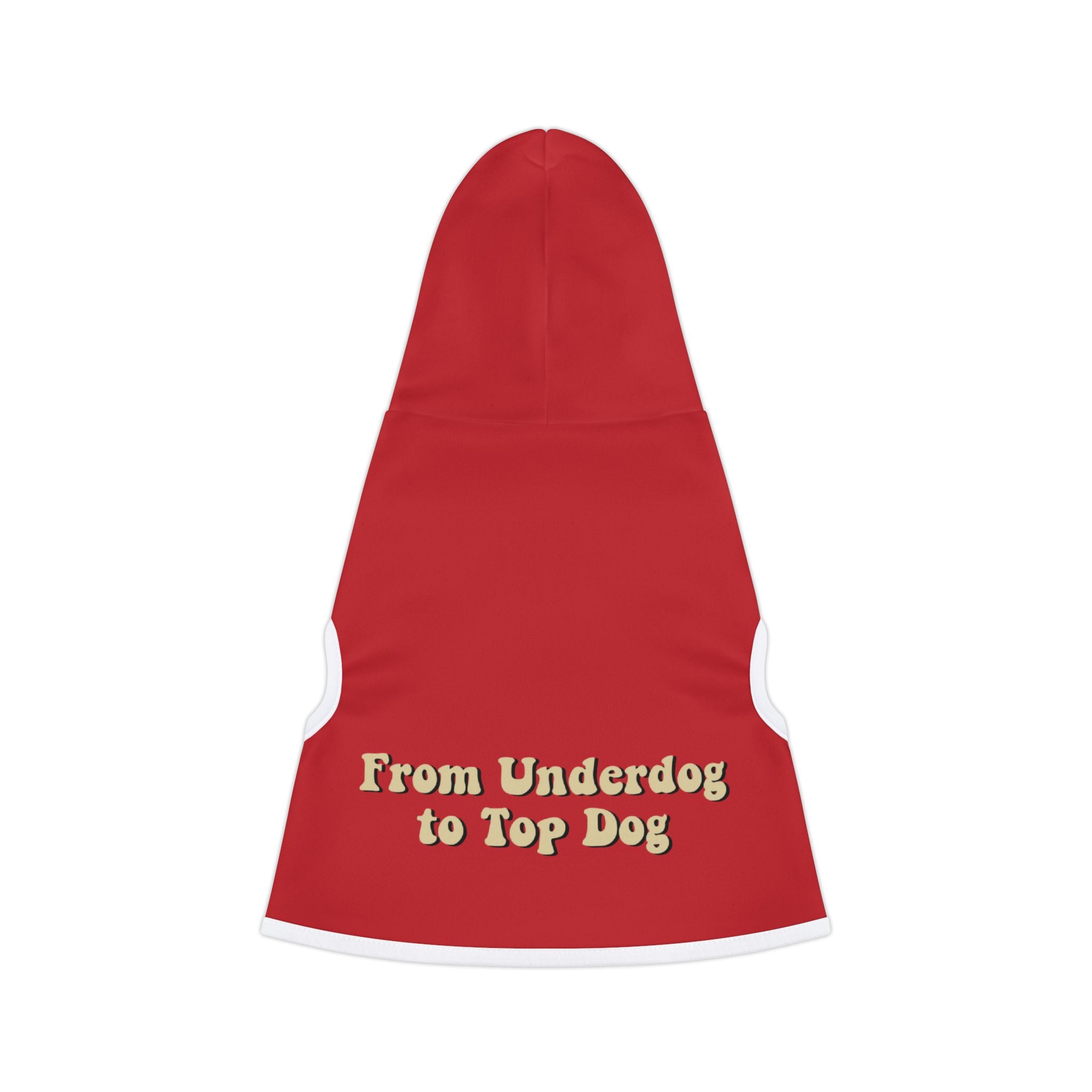 "From Underdog to Top Dog" Dog Hoodie