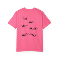 HOC 10YR - 'Are My HOC SLOTS Running?' T-shirt