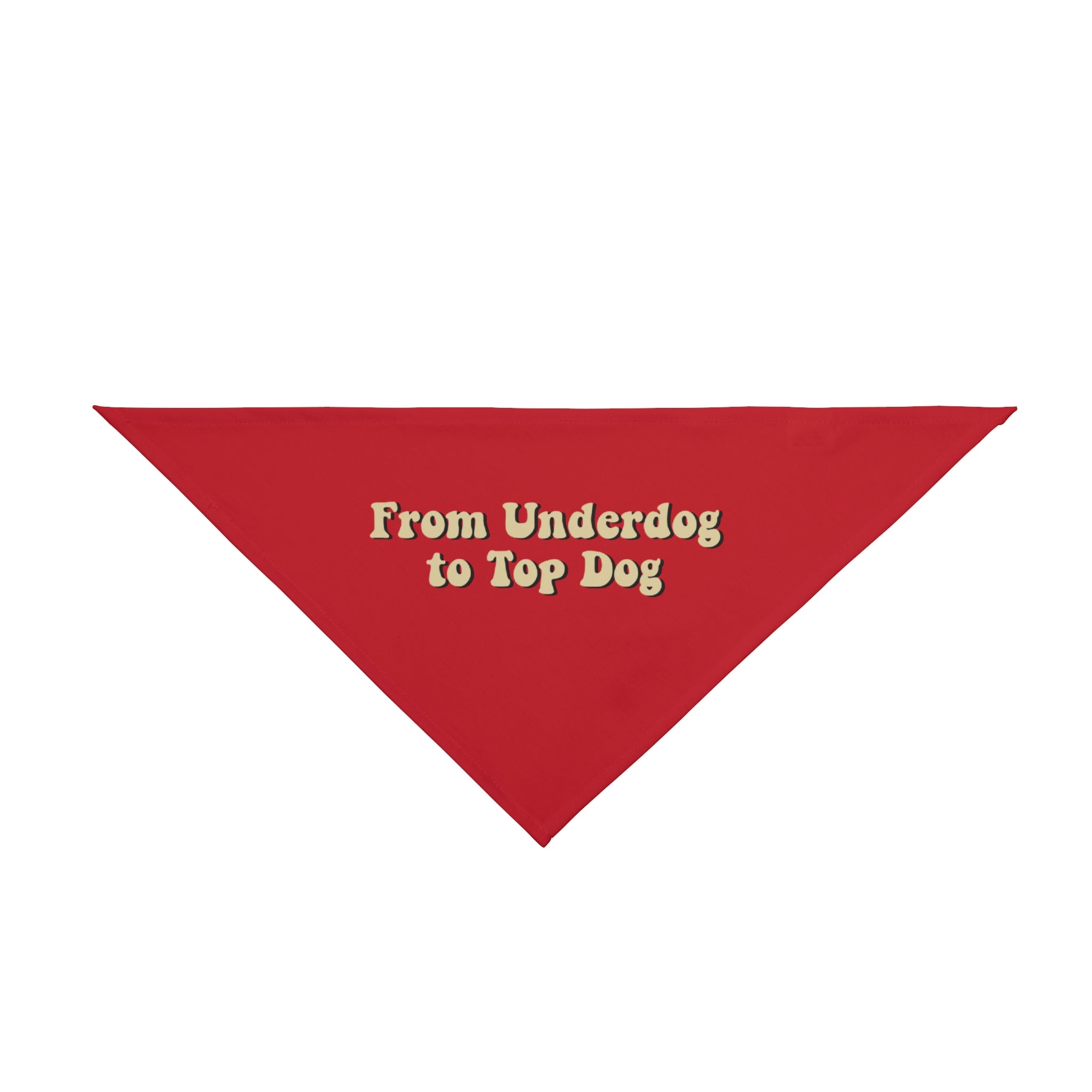 'From Underdog to Top Dog' Pet Bandana