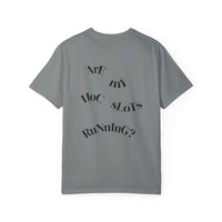 HOC 10YR - 'Are My HOC SLOTS Running?' T-shirt
