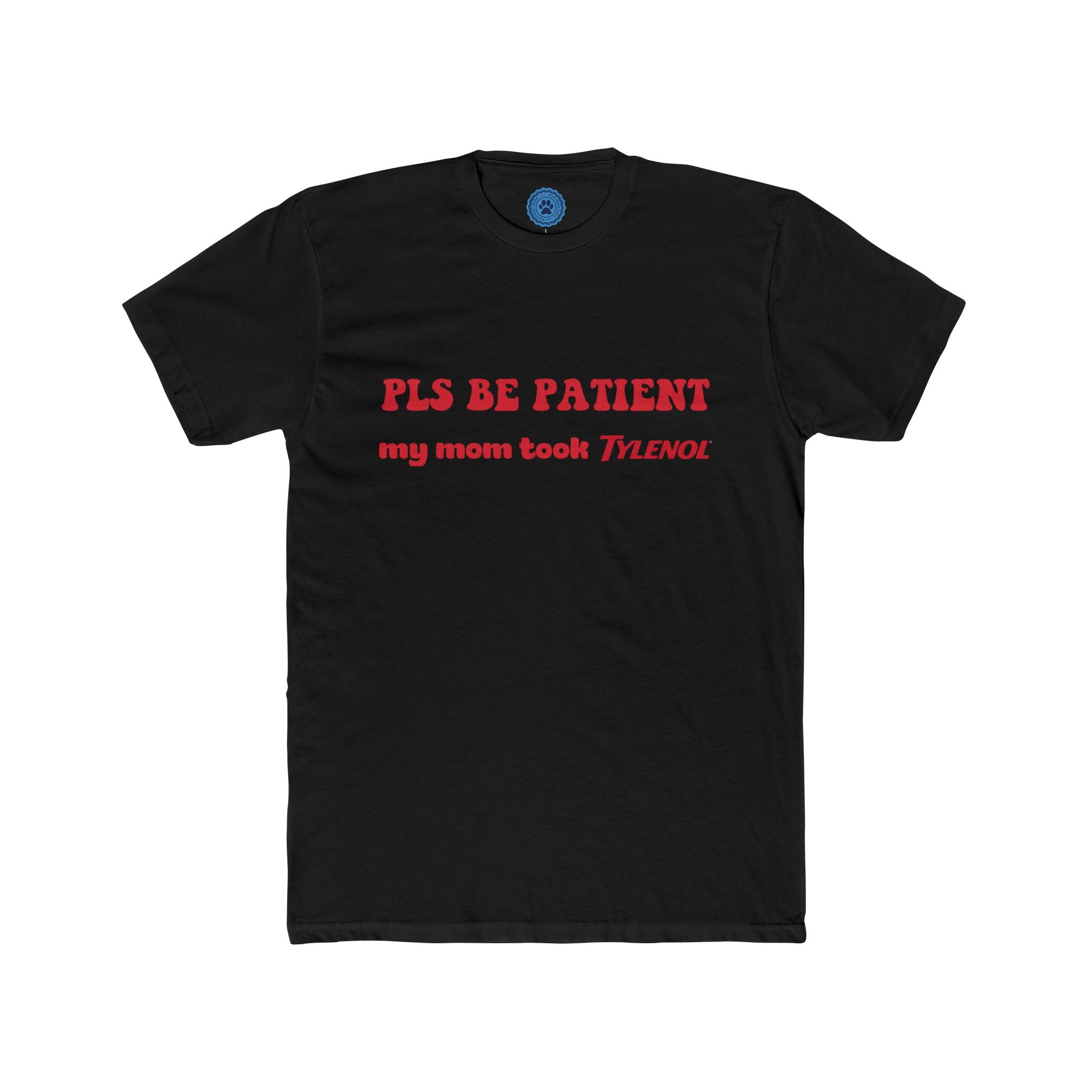 'Please Be Patient' T-Shirt