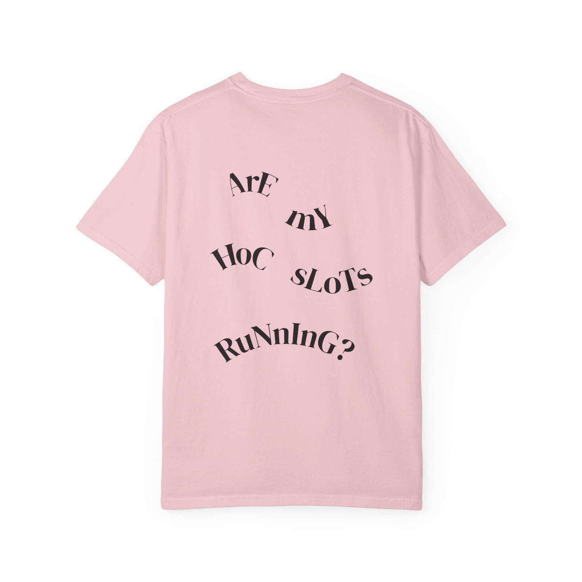 HOC 10YR - 'Are My HOC SLOTS Running?' T-shirt